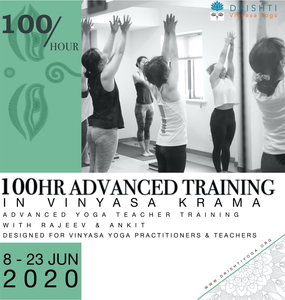 100Hrs Advanced Training in Vinyasa Krama
with Rajeev & Ankit
8 - 23 Jun 2020